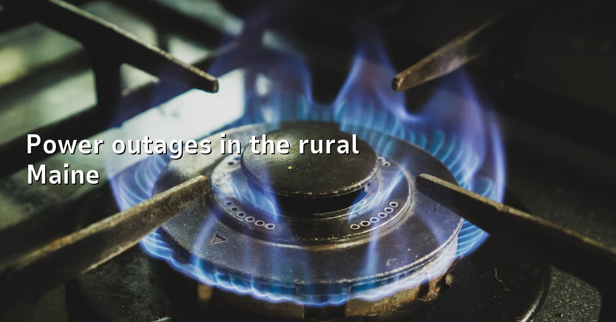 Power outages in the rural Maine